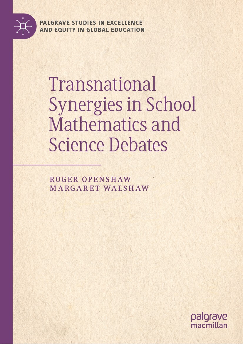 Titlebook: Transnational Synergies in School Mathematics and Science Debates; Roger Openshaw,Margaret Walshaw Book 2019 The Editor(s) (if applicable) Titlebook: Transnational Synergies in School Mathematics and Science Debates; Roger Openshaw,Margaret Walshaw Book 2019 The Editor(s) (if applicable)