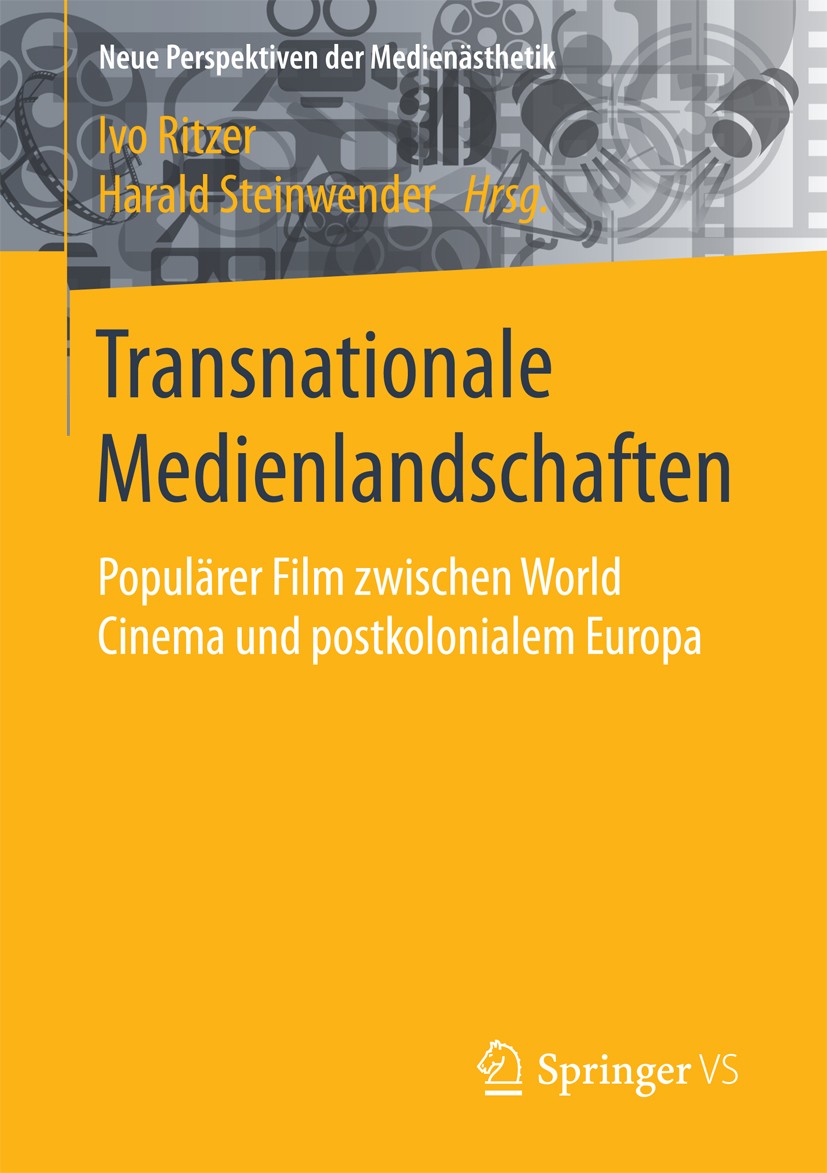Titlebook: Transnationale Medienlandschaften; Populärer Film zwisc Ivo Ritzer,Harald Steinwender Book 2017 Der/die Herausgeber bzw. der/die Autor(en), Titlebook: Transnationale Medienlandschaften; Populärer Film zwisc Ivo Ritzer,Harald Steinwender Book 2017 Der/die Herausgeber bzw. der/die Autor(en),