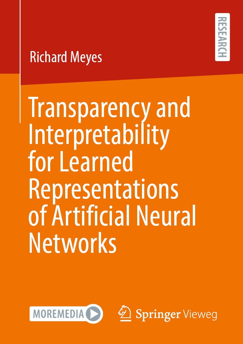 Titlebook: Transparency and Interpretability for Learned Representations of Artificial Neural Networks; Richard Meyes Book 2022 The Editor(s) (if app Titlebook: Transparency and Interpretability for Learned Representations of Artificial Neural Networks; Richard Meyes Book 2022 The Editor(s) (if app