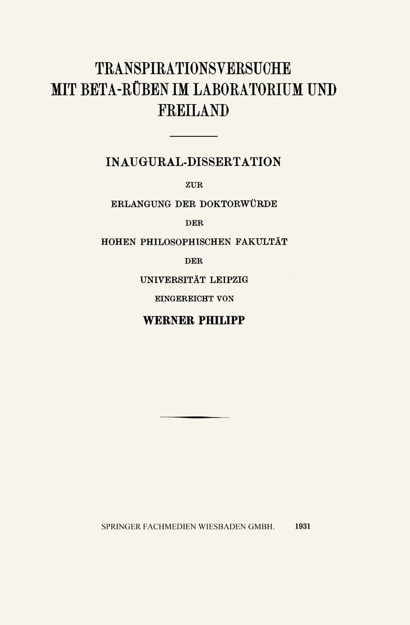 Titlebook: Transpirationsversuche mit Beta-RÜben im Laboratorium und Freiland; Inaugural-Dissertati Werner Philipp Book 1931 Springer-Verlag Berlin He Titlebook: Transpirationsversuche mit Beta-RÜben im Laboratorium und Freiland; Inaugural-Dissertati Werner Philipp Book 1931 Springer-Verlag Berlin He