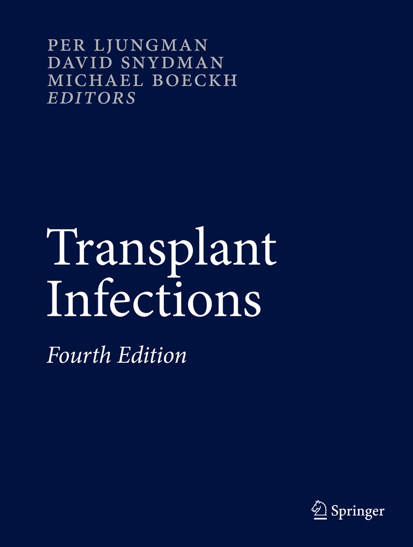 Titlebook: Transplant Infections; Fourth Edition Per Ljungman,David Snydman,Michael Boeckh Textbook 2016 Springer International Publishing Switzerland Titlebook: Transplant Infections; Fourth Edition Per Ljungman,David Snydman,Michael Boeckh Textbook 2016 Springer International Publishing Switzerland