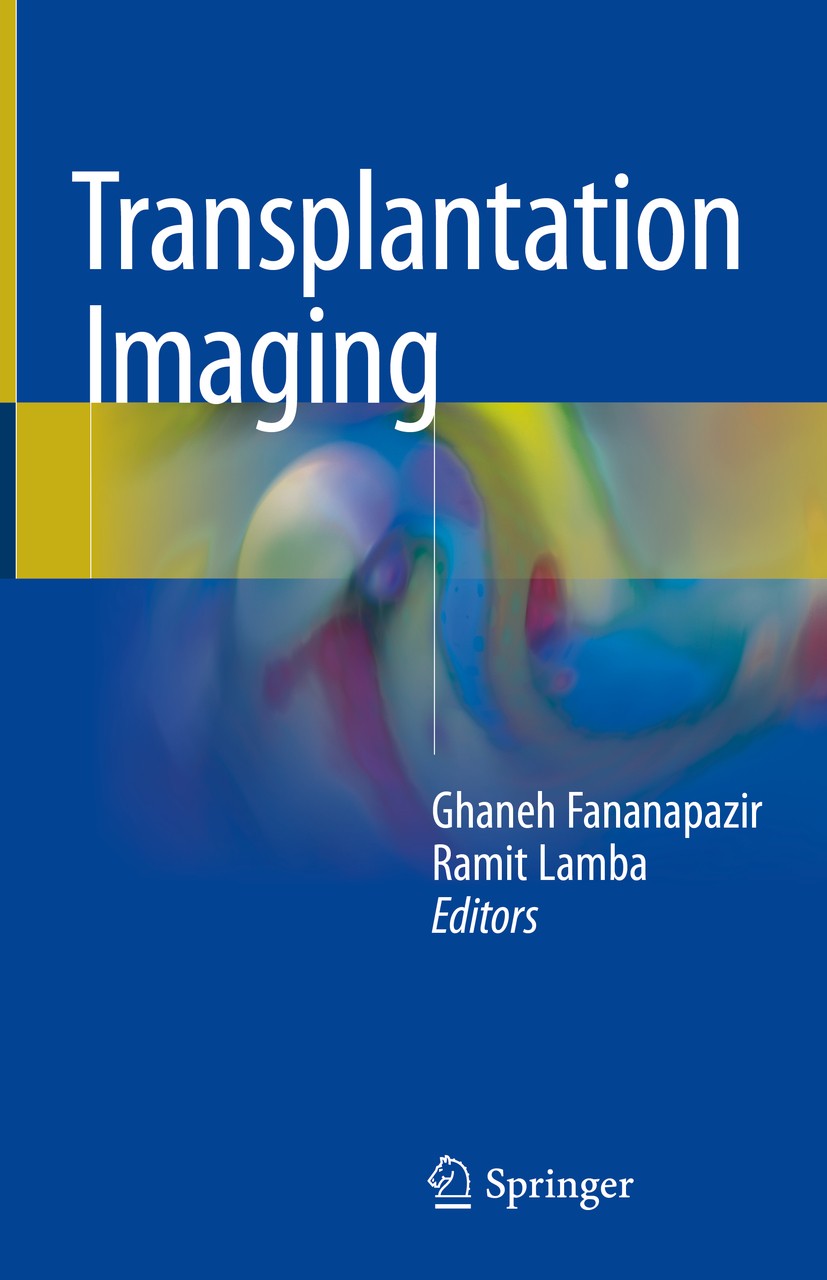 Titlebook: Transplantation Imaging; Ghaneh Fananapazir,Ramit Lamba Book 2018 Springer International Publishing AG, part of Springer Nature 2018 image Titlebook: Transplantation Imaging; Ghaneh Fananapazir,Ramit Lamba Book 2018 Springer International Publishing AG, part of Springer Nature 2018 image