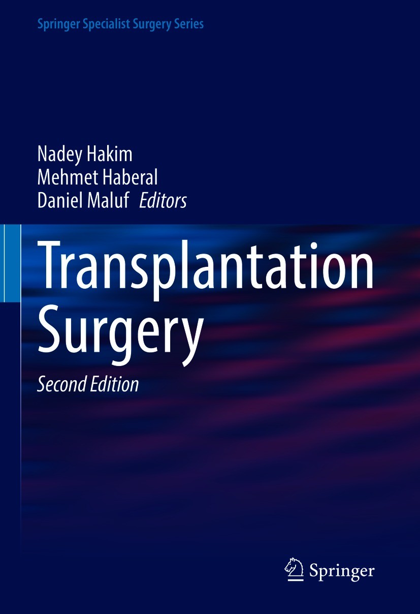 Titlebook: Transplantation Surgery; Nadey Hakim,Mehmet Haberal,Daniel Maluf Book 2021Latest edition Springer Nature Switzerland AG 2021 Transplant Re Titlebook: Transplantation Surgery; Nadey Hakim,Mehmet Haberal,Daniel Maluf Book 2021Latest edition Springer Nature Switzerland AG 2021 Transplant Re