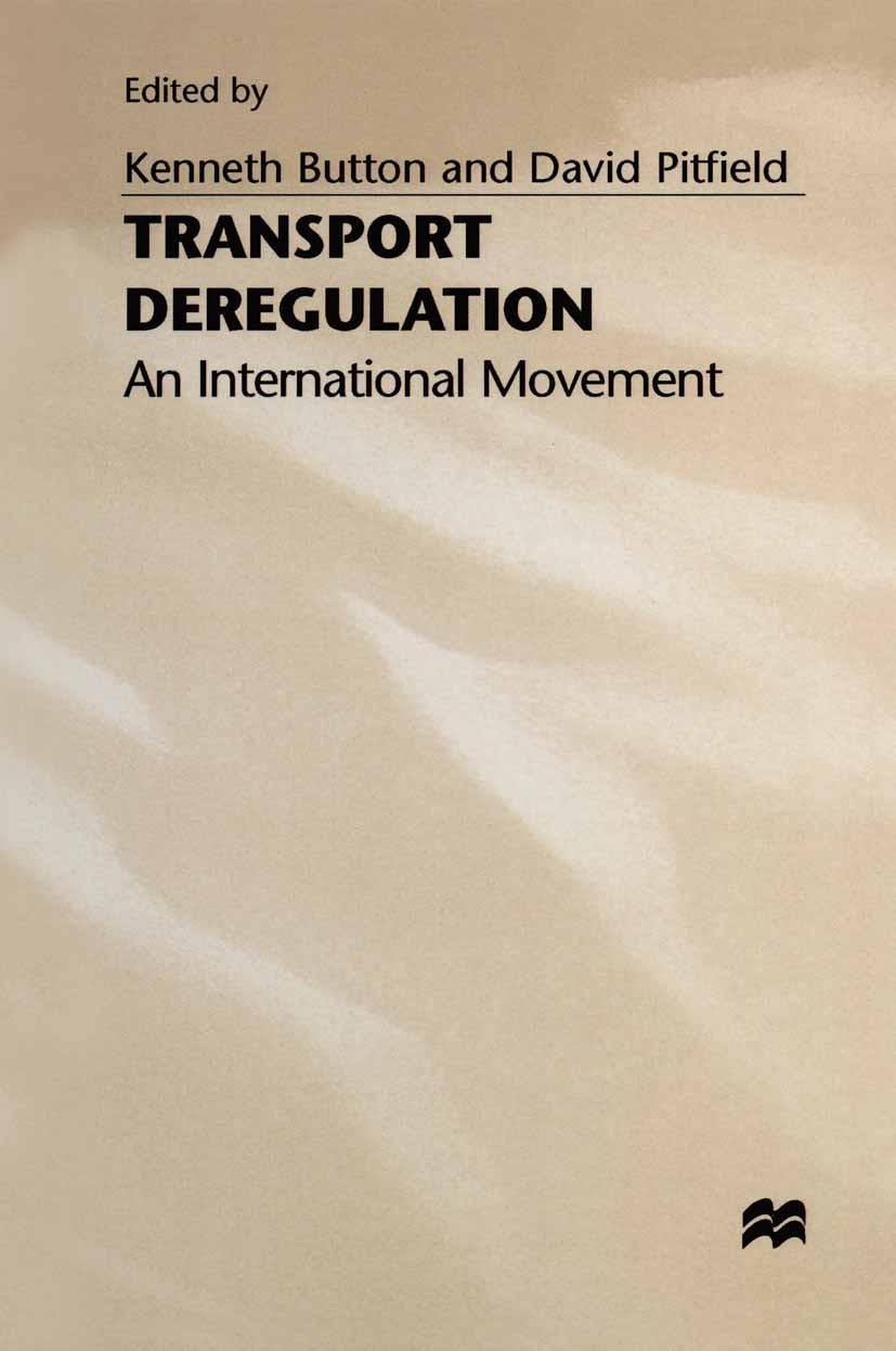 Titlebook: Transport Deregulation; An International Mov Kenneth Button (Professor of Applied Economics and Book 1991 Kenneth Button and David Pitfield Titlebook: Transport Deregulation; An International Mov Kenneth Button (Professor of Applied Economics and Book 1991 Kenneth Button and David Pitfield