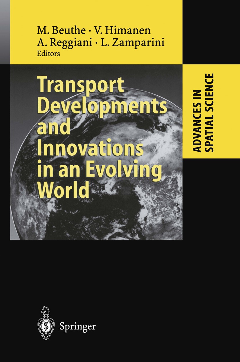 Titlebook: Transport Developments and Innovations in an Evolving World; Michel Beuthe,Veli Himanen,Luca Zamparini Book 2004 Springer-Verlag Berlin He Titlebook: Transport Developments and Innovations in an Evolving World; Michel Beuthe,Veli Himanen,Luca Zamparini Book 2004 Springer-Verlag Berlin He