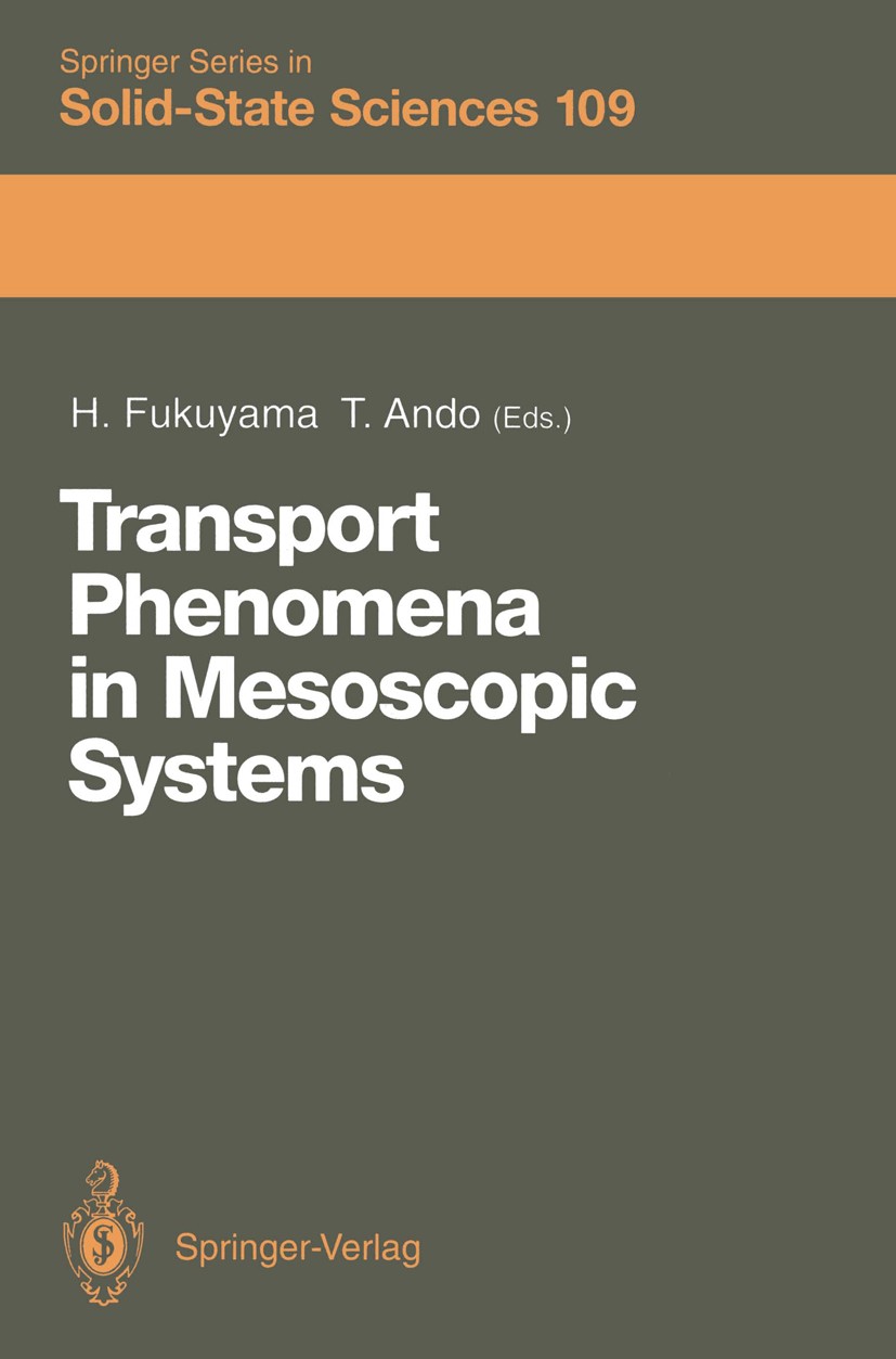 Titlebook: Transport Phenomena in Mesoscopic Systems; Proceedings of the 1 Hidetoshi Fukuyama,Tsuneya Ando Conference proceedings 1992 Springer-Verlag Titlebook: Transport Phenomena in Mesoscopic Systems; Proceedings of the 1 Hidetoshi Fukuyama,Tsuneya Ando Conference proceedings 1992 Springer-Verlag