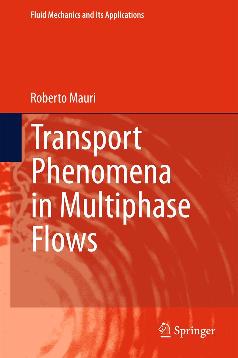 Titlebook: Transport Phenomena in Multiphase Flows; Roberto Mauri Textbook 20151st edition Springer International Publishing Switzerland 2015 Bernoul Titlebook: Transport Phenomena in Multiphase Flows; Roberto Mauri Textbook 20151st edition Springer International Publishing Switzerland 2015 Bernoul