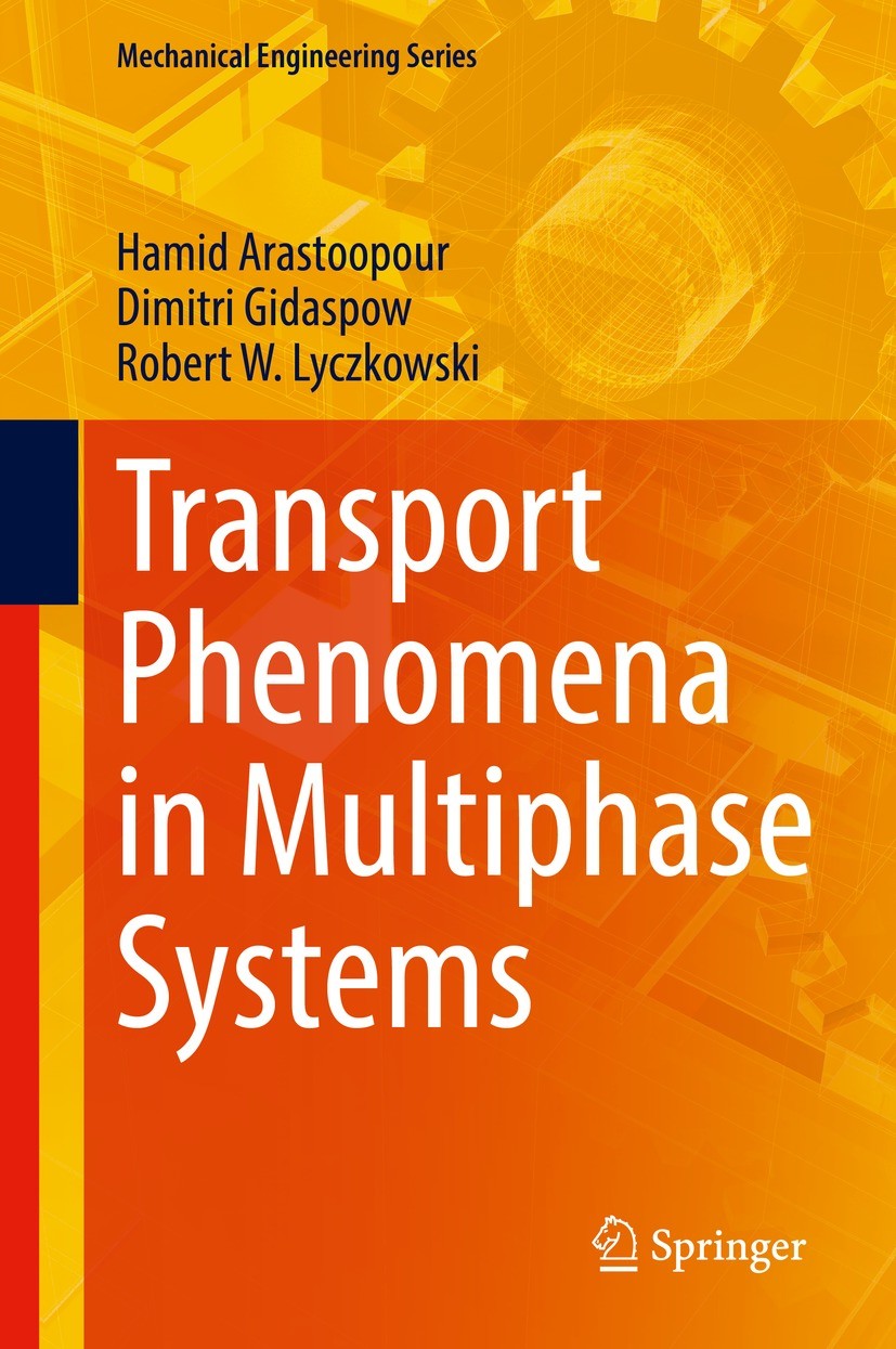 Titlebook: Transport Phenomena in Multiphase Systems; Hamid Arastoopour,Dimitri Gidaspow,Robert W. Lyczk Textbook 2022 Springer Nature Switzerland AG Titlebook: Transport Phenomena in Multiphase Systems; Hamid Arastoopour,Dimitri Gidaspow,Robert W. Lyczk Textbook 2022 Springer Nature Switzerland AG