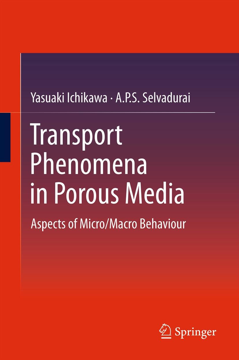 Titlebook: Transport Phenomena in Porous Media; Aspects of Micro/Mac Yasuaki Ichikawa,A.P.S. Selvadurai Book 2012 Springer-Verlag Berlin Heidelberg 20 Titlebook: Transport Phenomena in Porous Media; Aspects of Micro/Mac Yasuaki Ichikawa,A.P.S. Selvadurai Book 2012 Springer-Verlag Berlin Heidelberg 20
