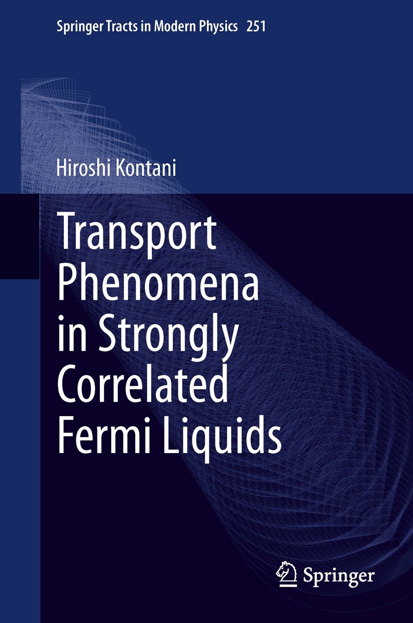 Titlebook: Transport Phenomena in Strongly Correlated Fermi Liquids; Hiroshi Kontani Book 2013 Springer-Verlag Berlin Heidelberg 2013 High-Tc superco Titlebook: Transport Phenomena in Strongly Correlated Fermi Liquids; Hiroshi Kontani Book 2013 Springer-Verlag Berlin Heidelberg 2013 High-Tc superco