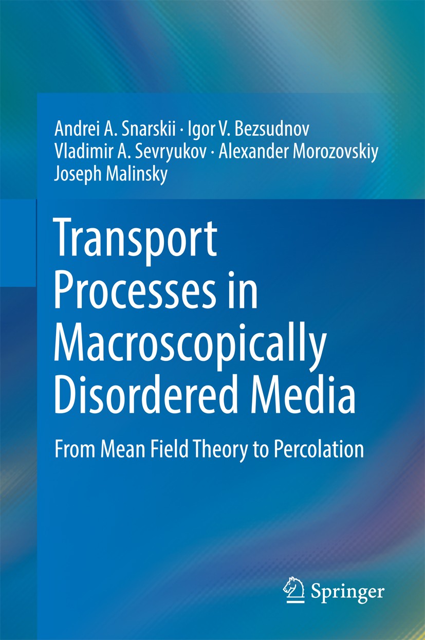 Titlebook: Transport Processes in Macroscopically Disordered Media; From Mean Field Theo Andrei A. Snarskii,Igor V. Bezsudnov,Joseph Malins Book 2016 Titlebook: Transport Processes in Macroscopically Disordered Media; From Mean Field Theo Andrei A. Snarskii,Igor V. Bezsudnov,Joseph Malins Book 2016