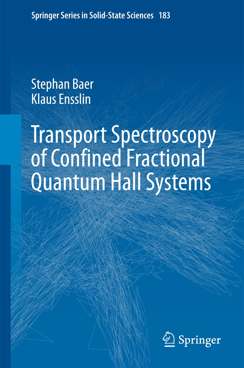 Titlebook: Transport Spectroscopy of Confined Fractional Quantum Hall Systems; Stephan Baer,Klaus Ensslin Book 2015 Springer International Publishing Titlebook: Transport Spectroscopy of Confined Fractional Quantum Hall Systems; Stephan Baer,Klaus Ensslin Book 2015 Springer International Publishing