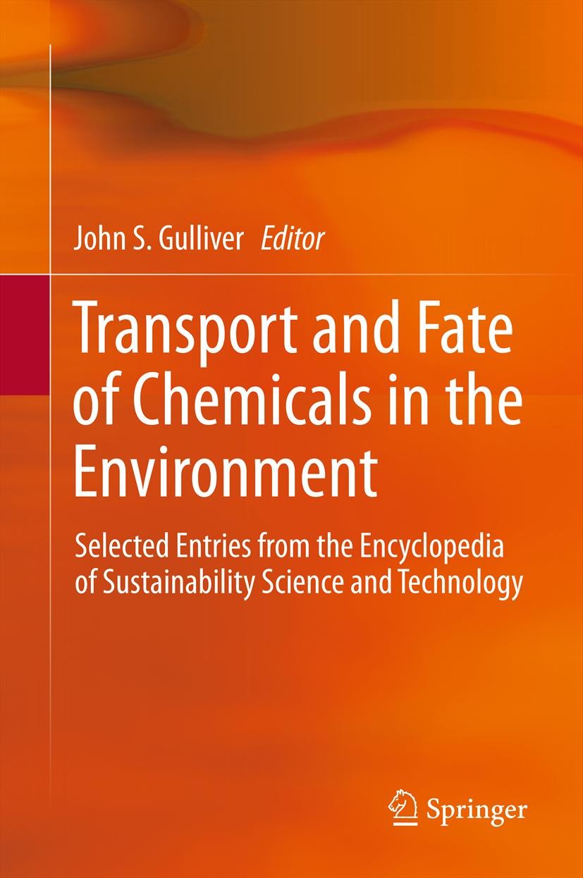 Titlebook: Transport and Fate of Chemicals in the Environment; Selected Entries fro John S. Gulliver Book 2012 Springer Science+Business Media New Yor Titlebook: Transport and Fate of Chemicals in the Environment; Selected Entries fro John S. Gulliver Book 2012 Springer Science+Business Media New Yor