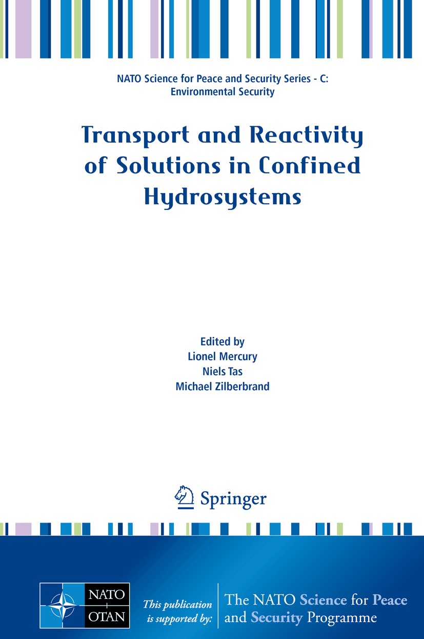 Titlebook: Transport and Reactivity of Solutions in Confined Hydrosystems; Lionel Mercury,Niels Tas,Michael Zilberbrand Conference proceedings 2014 S Titlebook: Transport and Reactivity of Solutions in Confined Hydrosystems; Lionel Mercury,Niels Tas,Michael Zilberbrand Conference proceedings 2014 S