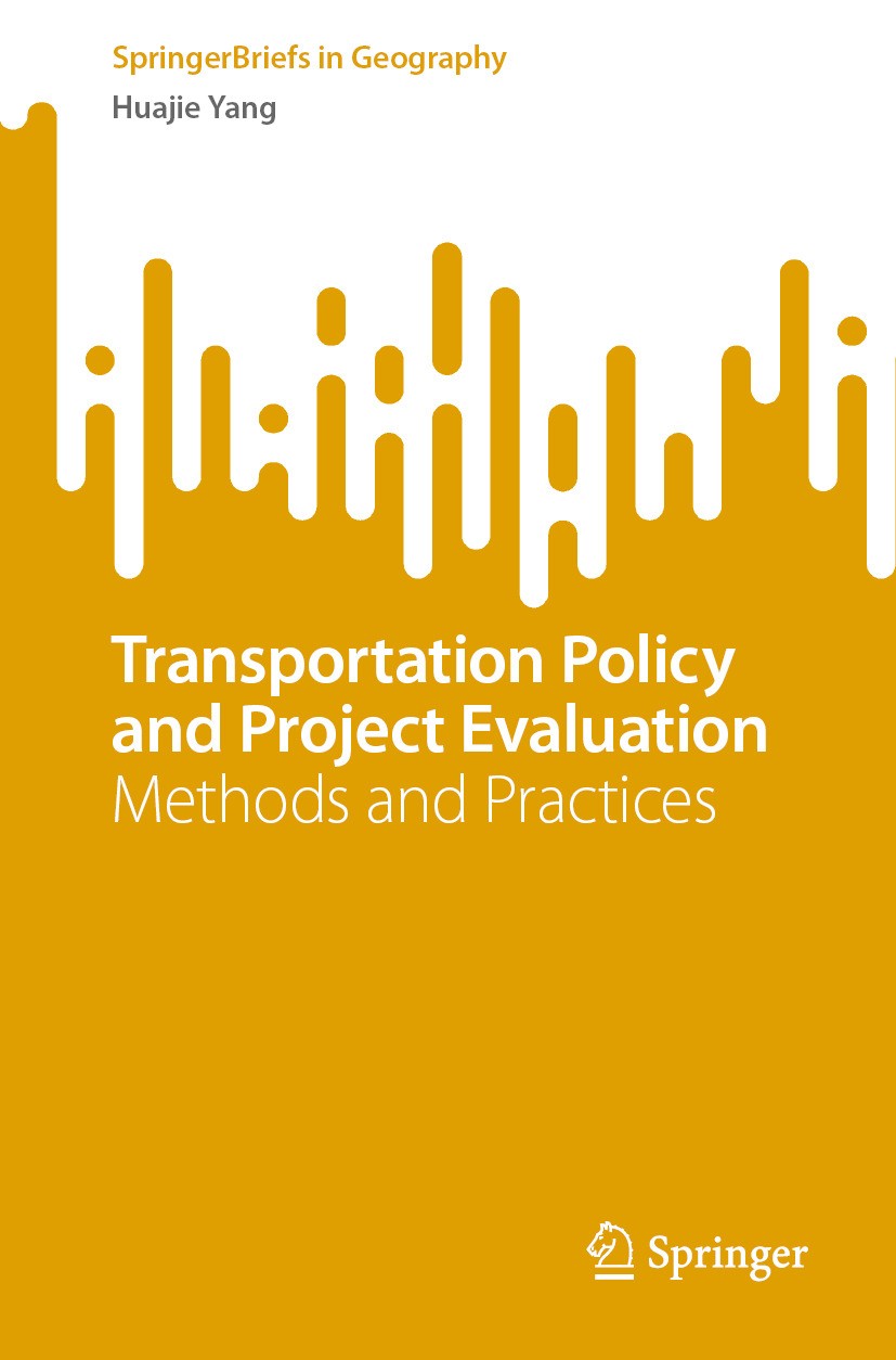 Titlebook: Transportation Policy and Project Evaluation; Methods and Practice Huajie Yang Book 2024 The Editor(s) (if applicable) and The Author(s), u Titlebook: Transportation Policy and Project Evaluation; Methods and Practice Huajie Yang Book 2024 The Editor(s) (if applicable) and The Author(s), u