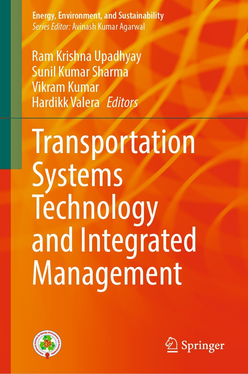 Titlebook: Transportation Systems Technology and Integrated Management; Ram Krishna Upadhyay,Sunil Kumar Sharma,Hardikk Va Book 2023 The Editor(s) (i Titlebook: Transportation Systems Technology and Integrated Management; Ram Krishna Upadhyay,Sunil Kumar Sharma,Hardikk Va Book 2023 The Editor(s) (i