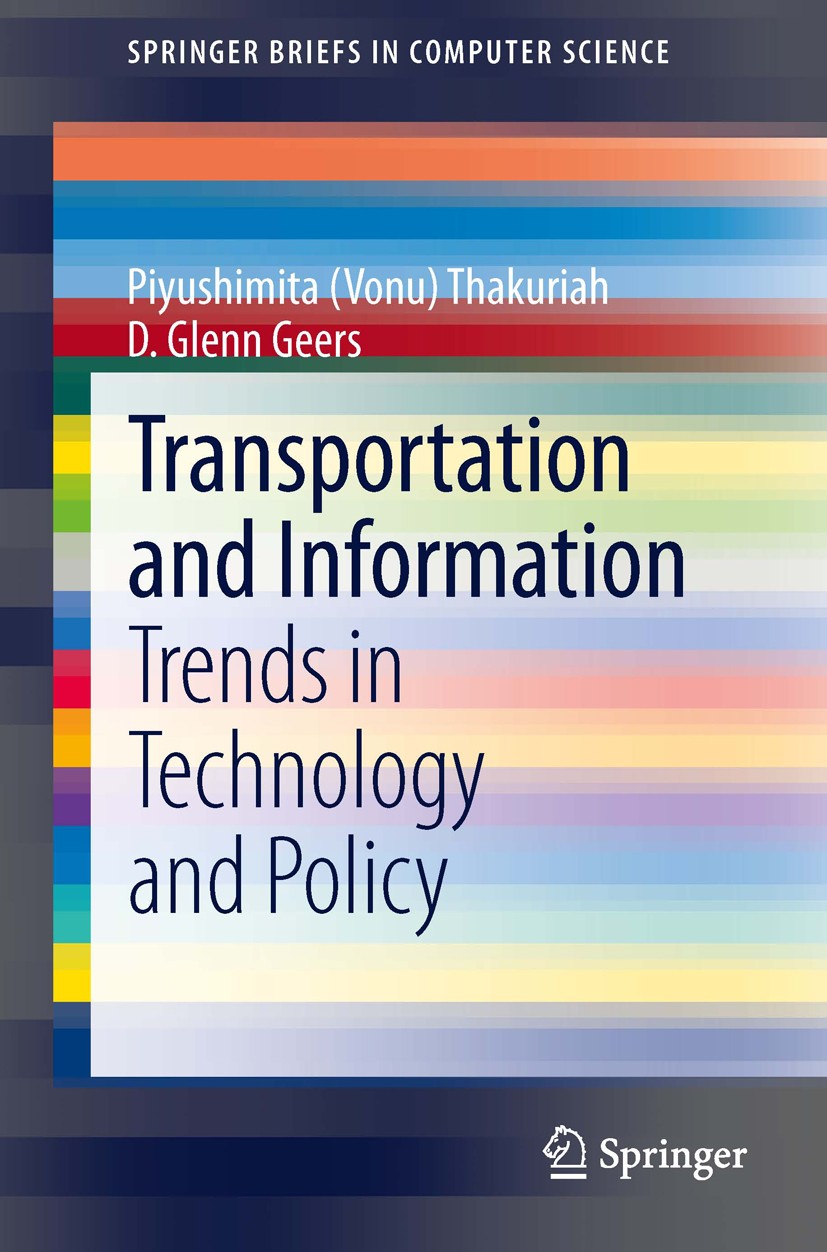 Titlebook: Transportation and Information; Trends in Technology Piyushimita (Vonu) Thakuriah,D. Glenn Geers Book 2013 The Author(s) 2013 Computational Titlebook: Transportation and Information; Trends in Technology Piyushimita (Vonu) Thakuriah,D. Glenn Geers Book 2013 The Author(s) 2013 Computational