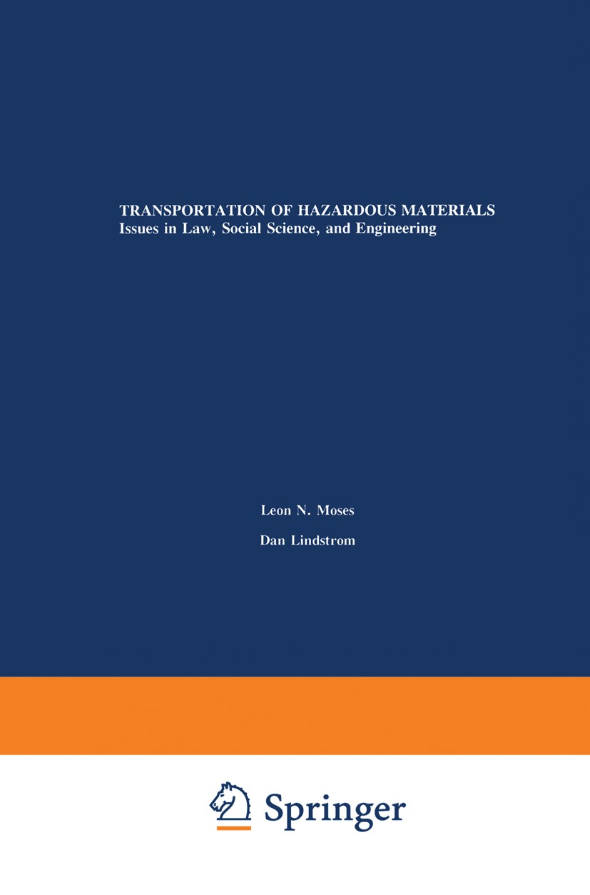 Titlebook: Transportation of Hazardous Materials; Issues in Law, Socia Leon N. Moses (Professor of Economics and Transpor Book 1993 Springer Science+B Titlebook: Transportation of Hazardous Materials; Issues in Law, Socia Leon N. Moses (Professor of Economics and Transpor Book 1993 Springer Science+B