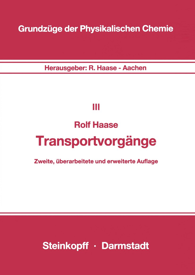 Titlebook: Transportvorgänge; Rolf Haase Textbook 1987Latest edition Dr. Dietrich Steinkopff Verlag GmbH & Co KG, Darmstadt 1987 Diffusion.Diffusions Titlebook: Transportvorgänge; Rolf Haase Textbook 1987Latest edition Dr. Dietrich Steinkopff Verlag GmbH & Co KG, Darmstadt 1987 Diffusion.Diffusions