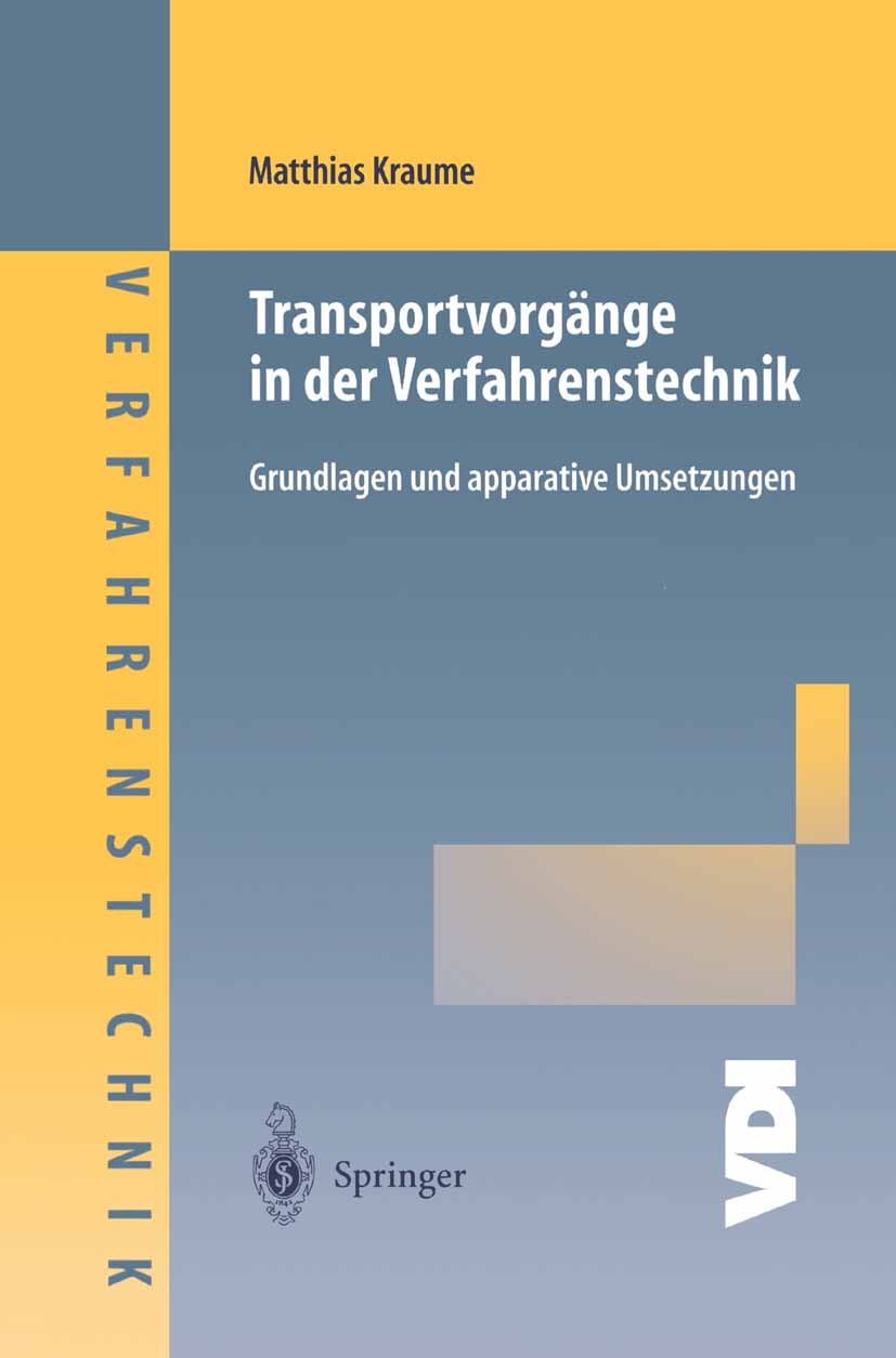 Titlebook: Transportvorgänge in der Verfahrenstechnik; Grundlagen und appar Matthias Kraume Book 20041st edition Springer-Verlag Berlin Heidelberg 200 Titlebook: Transportvorgänge in der Verfahrenstechnik; Grundlagen und appar Matthias Kraume Book 20041st edition Springer-Verlag Berlin Heidelberg 200