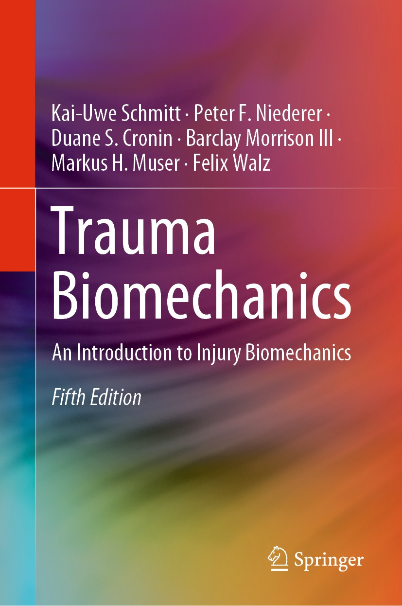 Titlebook: Trauma Biomechanics; An Introduction to I Kai-Uwe Schmitt,Peter F. Niederer,Felix Walz Textbook 2019Latest edition Springer Nature Switzerl Titlebook: Trauma Biomechanics; An Introduction to I Kai-Uwe Schmitt,Peter F. Niederer,Felix Walz Textbook 2019Latest edition Springer Nature Switzerl