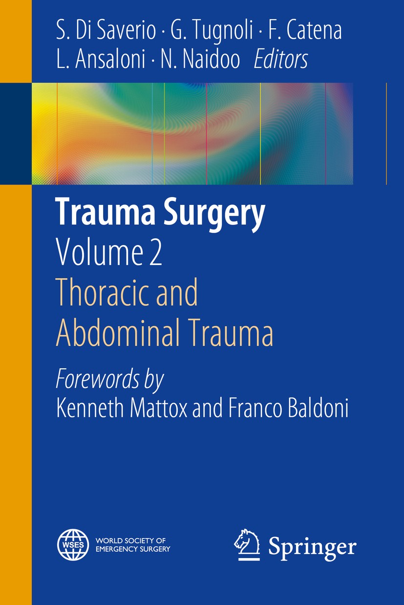 Titlebook: Trauma Surgery; Volume 2: Thoracic a S. Di Saverio,G. Tugnoli,N. Naidoo Book 2014 Springer-Verlag Italia 2014 Trauma Surgery.thoracic surge Titlebook: Trauma Surgery; Volume 2: Thoracic a S. Di Saverio,G. Tugnoli,N. Naidoo Book 2014 Springer-Verlag Italia 2014 Trauma Surgery.thoracic surge