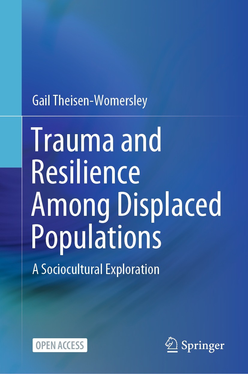 Titlebook: Trauma and Resilience Among Displaced Populations; A Sociocultural Expl Gail Theisen-Womersley Book‘‘‘‘‘‘‘‘ 2021 The Editor(s) (if applicab Titlebook: Trauma and Resilience Among Displaced Populations; A Sociocultural Expl Gail Theisen-Womersley Book‘‘‘‘‘‘‘‘ 2021 The Editor(s) (if applicab