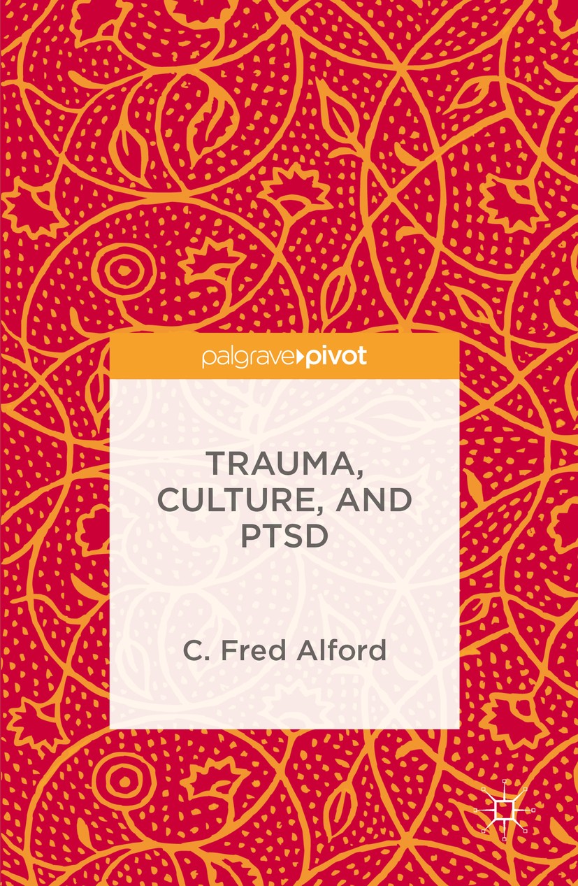 Titlebook: Trauma, Culture, and PTSD; C. Fred Alford Book 2016 The Editor(s) (if applicable) and The Author(s) 2016 Trauma.transgenerational trauma.P Titlebook: Trauma, Culture, and PTSD; C. Fred Alford Book 2016 The Editor(s) (if applicable) and The Author(s) 2016 Trauma.transgenerational trauma.P