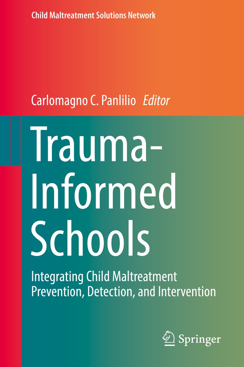 Titlebook: Trauma-Informed Schools; Integrating Child Ma Carlomagno C. Panlilio Book 2019 Springer Nature Switzerland AG 2019 trauma-informed schools. Titlebook: Trauma-Informed Schools; Integrating Child Ma Carlomagno C. Panlilio Book 2019 Springer Nature Switzerland AG 2019 trauma-informed schools.
