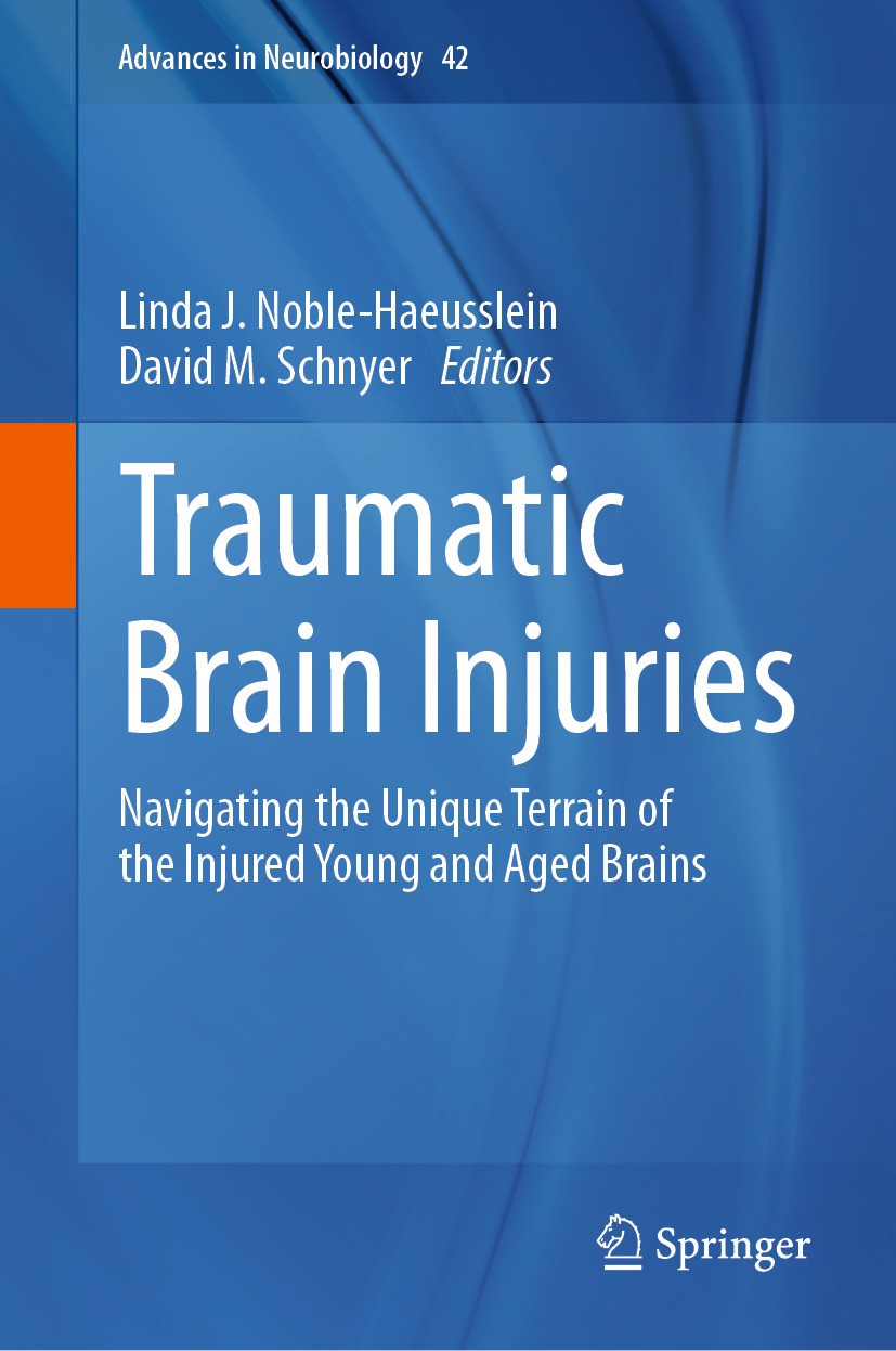 Titlebook: Traumatic Brain Injuries; Navigating the Uniqu Linda J. Noble-Haeusslein,David M. Schnyer Book 2024 The Editor(s) (if applicable) and The A Titlebook: Traumatic Brain Injuries; Navigating the Uniqu Linda J. Noble-Haeusslein,David M. Schnyer Book 2024 The Editor(s) (if applicable) and The A