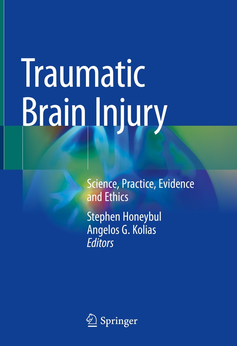Titlebook: Traumatic Brain Injury; Science, Practice, E Stephen Honeybul,Angelos G. Kolias Book 2021 Springer Nature Switzerland AG 2021 Traumatic bra Titlebook: Traumatic Brain Injury; Science, Practice, E Stephen Honeybul,Angelos G. Kolias Book 2021 Springer Nature Switzerland AG 2021 Traumatic bra