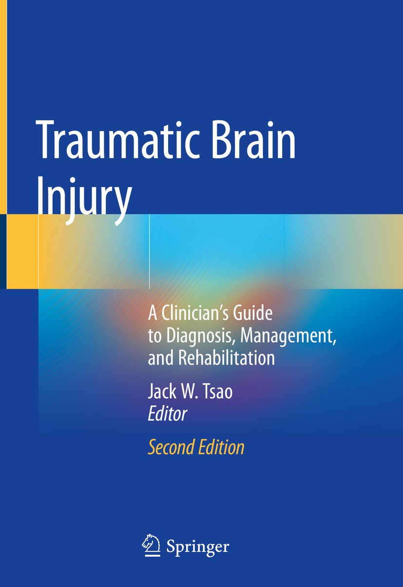 Titlebook: Traumatic Brain Injury; A Clinician’s Guide Jack W. Tsao Book 2020Latest edition Springer Nature Switzerland AG 2020 Concussion.Imaging Di Titlebook: Traumatic Brain Injury; A Clinician’s Guide Jack W. Tsao Book 2020Latest edition Springer Nature Switzerland AG 2020 Concussion.Imaging Di