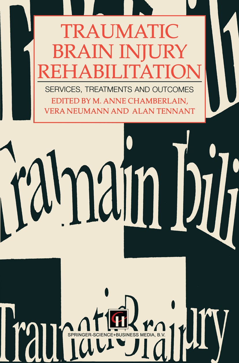 Titlebook: Traumatic Brain Injury Rehabilitation; Services, treatments M. A. Chamberlain (Charterhouse Professor of Rehab Book 1995 Springer Science+B Titlebook: Traumatic Brain Injury Rehabilitation; Services, treatments M. A. Chamberlain (Charterhouse Professor of Rehab Book 1995 Springer Science+B