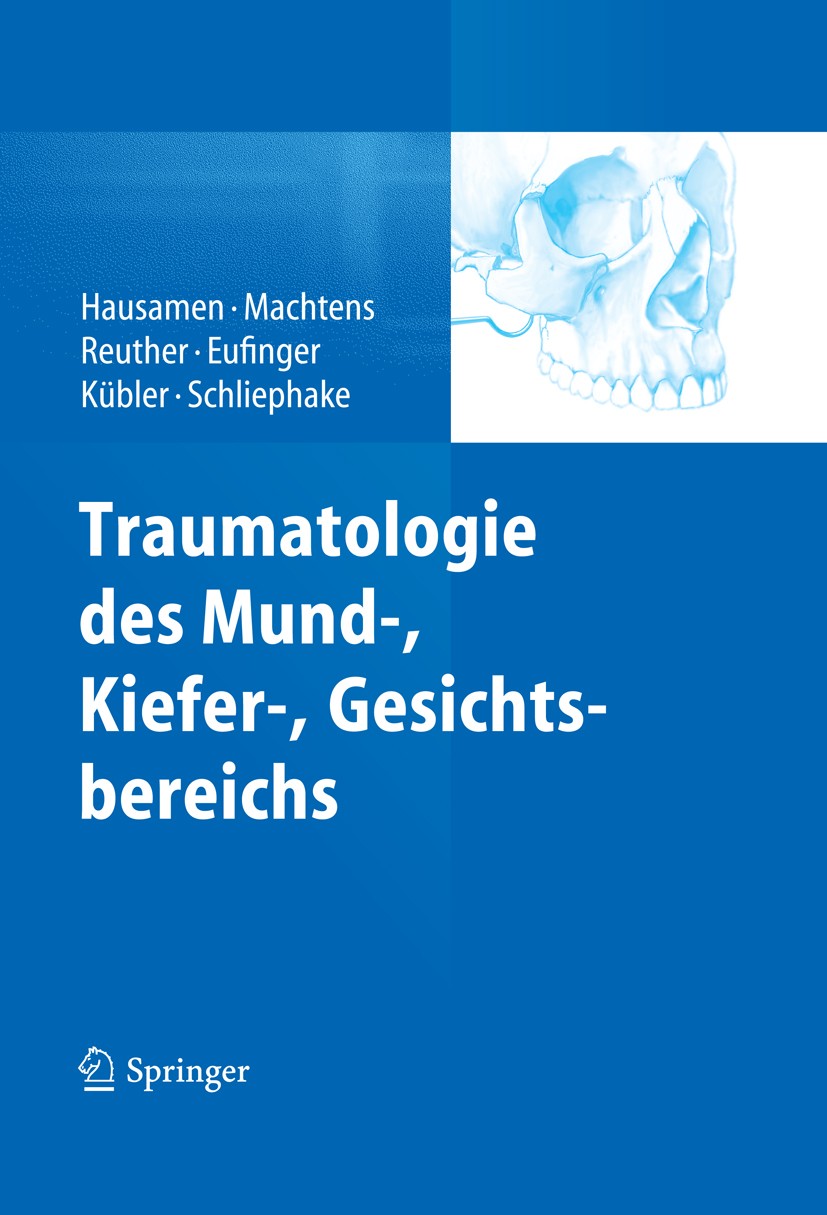 Titlebook: Traumatologie des Mund-, Kiefer-, Gesichtsbereichs; Jarg-Erich Hausamen,Egbert Machtens,Henning Schlie Book 2014 Springer-Verlag Berlin He Titlebook: Traumatologie des Mund-, Kiefer-, Gesichtsbereichs; Jarg-Erich Hausamen,Egbert Machtens,Henning Schlie Book 2014 Springer-Verlag Berlin He
