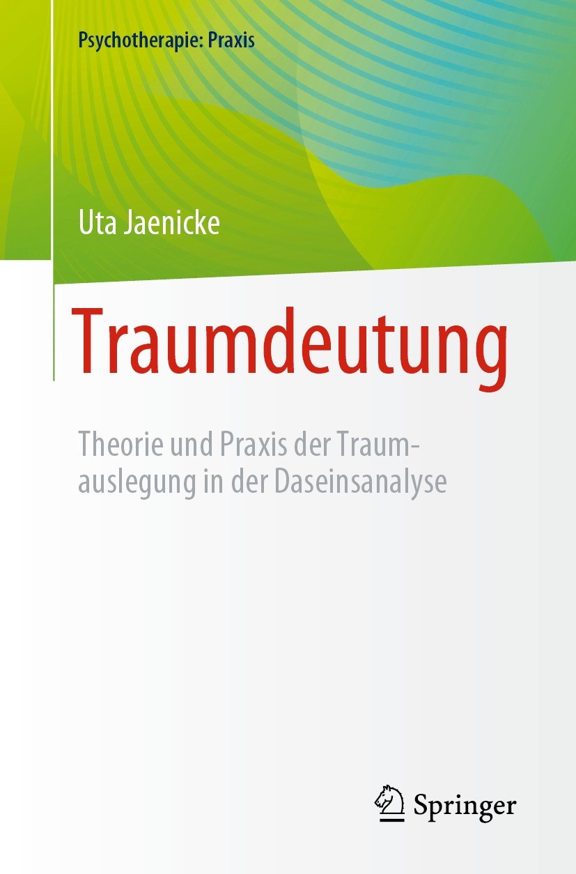 Titlebook: Traumdeutung; Theorie und Praxis d Uta Jaenicke Book 2022 Der/die Herausgeber bzw. der/die Autor(en), exklusiv lizenziert an Springer-Verla Titlebook: Traumdeutung; Theorie und Praxis d Uta Jaenicke Book 2022 Der/die Herausgeber bzw. der/die Autor(en), exklusiv lizenziert an Springer-Verla