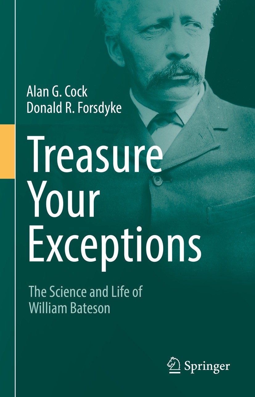 Titlebook: Treasure Your Exceptions; The Science and Life Alan G. Cock,Donald R. Forsdyke Book 2022Latest edition The Editor(s) (if applicable) and Th Titlebook: Treasure Your Exceptions; The Science and Life Alan G. Cock,Donald R. Forsdyke Book 2022Latest edition The Editor(s) (if applicable) and Th