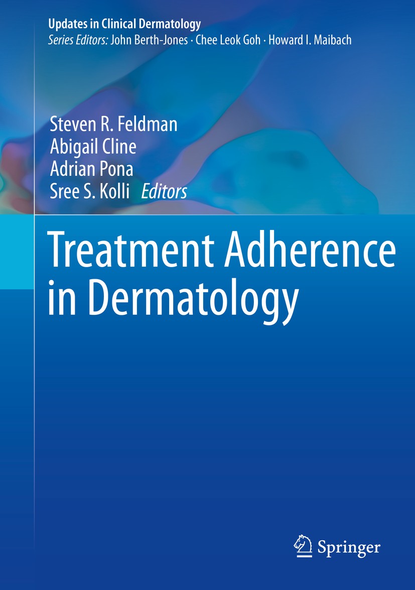 Titlebook: Treatment Adherence in Dermatology; Steven R. Feldman,Abigail Cline,Sree S. Kolli Book 2020 Springer Nature Switzerland AG 2020 dermatolog Titlebook: Treatment Adherence in Dermatology; Steven R. Feldman,Abigail Cline,Sree S. Kolli Book 2020 Springer Nature Switzerland AG 2020 dermatolog