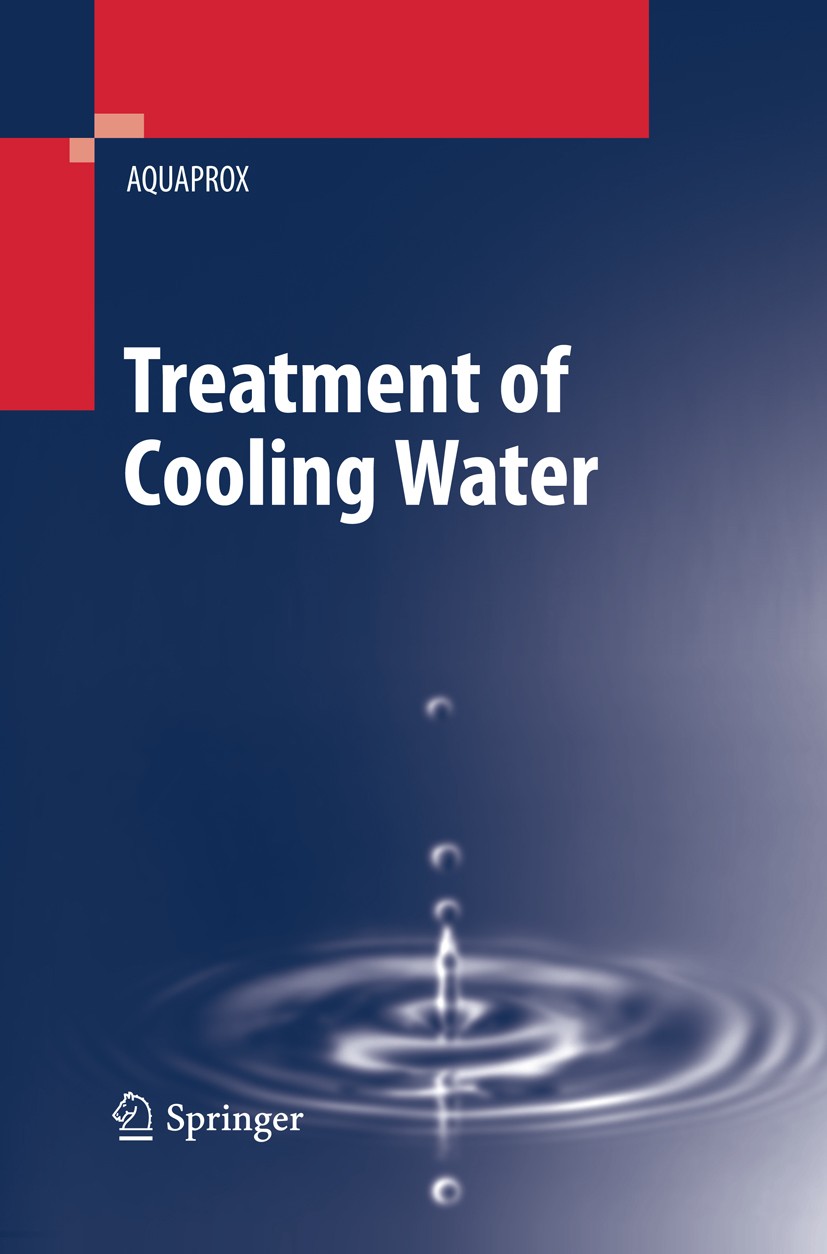 Titlebook: Treatment of cooling water; Aquaprox Book 2009 Springer-Verlag Berlin Heidelberg 2009 cooling circuits.cooling towers.corrosion.deposits.m Titlebook: Treatment of cooling water; Aquaprox Book 2009 Springer-Verlag Berlin Heidelberg 2009 cooling circuits.cooling towers.corrosion.deposits.m