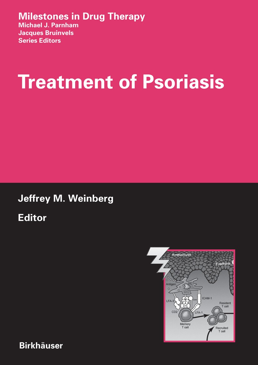 Titlebook: Treatment of Psoriasis; Jeffrey M. Weinberg Book 2008 Birkhäuser Basel 2008 Biologics.Dermatology.Psoriatic arthritis.Systemic therapy.Top Titlebook: Treatment of Psoriasis; Jeffrey M. Weinberg Book 2008 Birkhäuser Basel 2008 Biologics.Dermatology.Psoriatic arthritis.Systemic therapy.Top