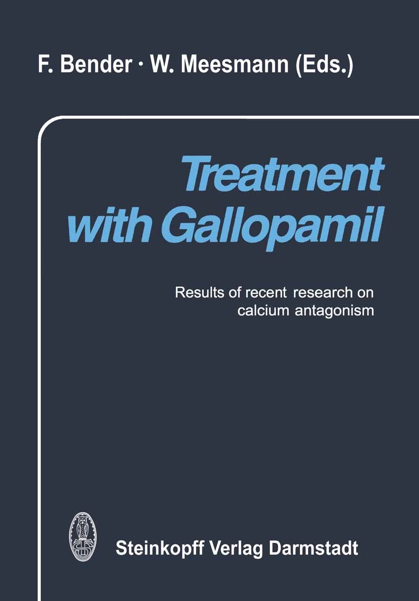 Titlebook: Treatment with Gallopamil; Results of recent re F. Bender,W. Meesmann Conference proceedings 1989 Dr. Dietrich Steinkopff Verlag GmbH & Co. Titlebook: Treatment with Gallopamil; Results of recent re F. Bender,W. Meesmann Conference proceedings 1989 Dr. Dietrich Steinkopff Verlag GmbH & Co.