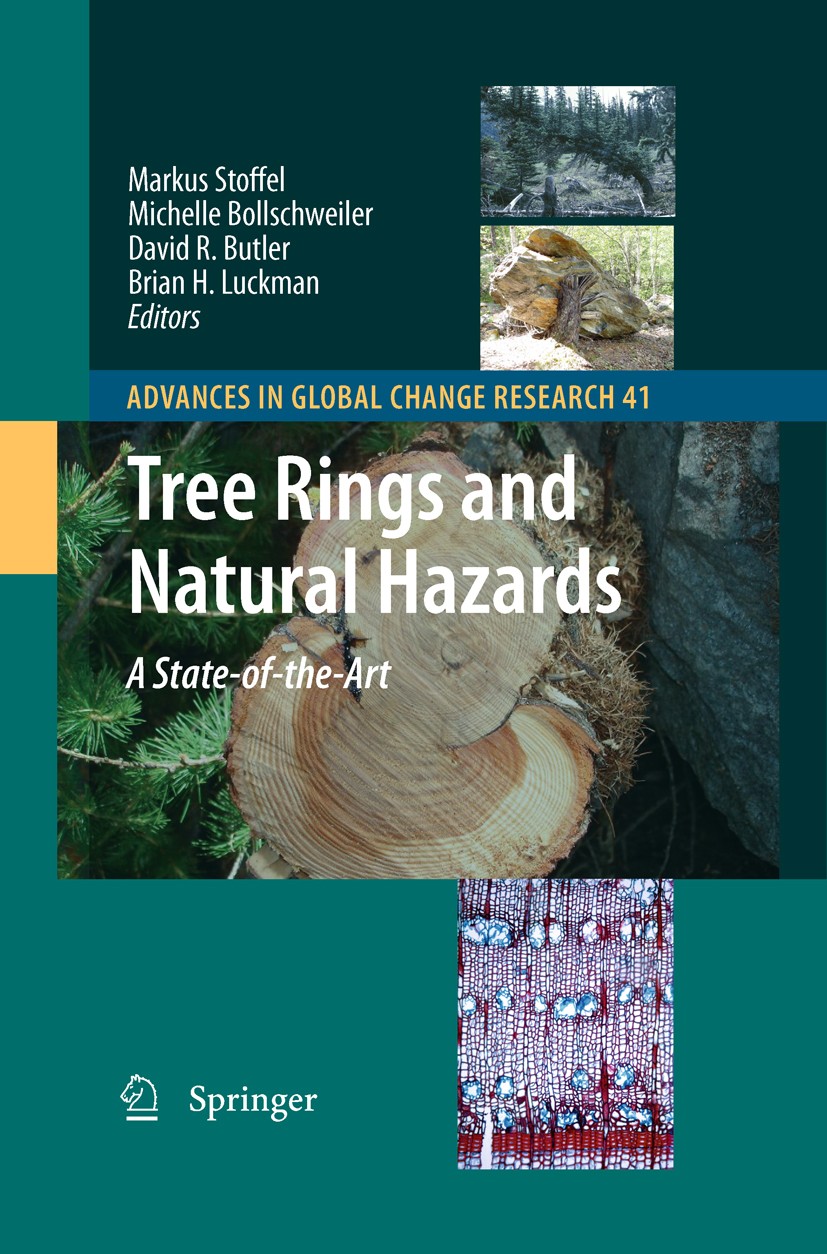 Titlebook: Tree Rings and Natural Hazards; A State-of-Art Markus Stoffel,Michelle Bollschweiler,Brian H. Luc Book 2010 Springer Science+Business Media Titlebook: Tree Rings and Natural Hazards; A State-of-Art Markus Stoffel,Michelle Bollschweiler,Brian H. Luc Book 2010 Springer Science+Business Media