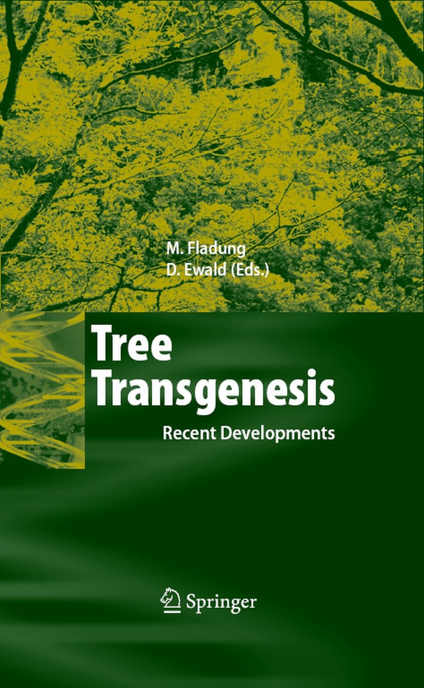 Titlebook: Tree Transgenesis; Recent Developments Matthias Fladung,Dietrich Ewald Book 2006 Springer-Verlag Berlin Heidelberg 2006 biotechnology.droug Titlebook: Tree Transgenesis; Recent Developments Matthias Fladung,Dietrich Ewald Book 2006 Springer-Verlag Berlin Heidelberg 2006 biotechnology.droug