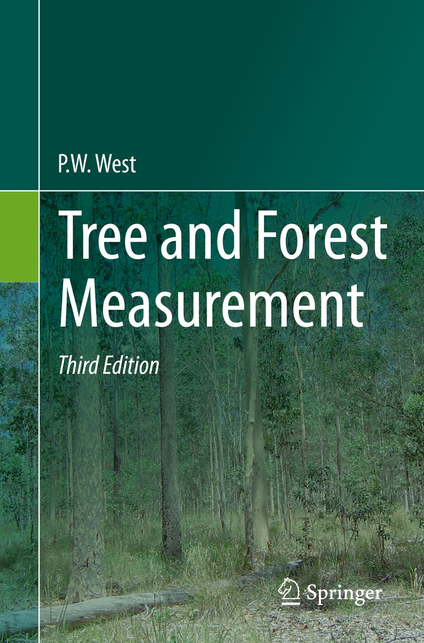 Titlebook: Tree and Forest Measurement; P. W. West Textbook 2015Latest edition Springer International Publishing Switzerland 2015 biomass measurement Titlebook: Tree and Forest Measurement; P. W. West Textbook 2015Latest edition Springer International Publishing Switzerland 2015 biomass measurement