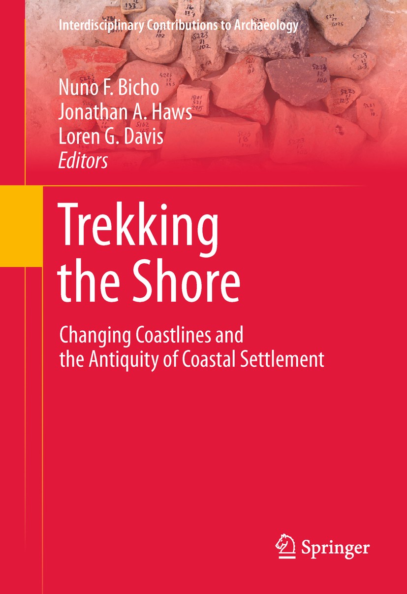 Titlebook: Trekking the Shore; Changing Coastlines Nuno F. Bicho,Jonathan A. Haws,Loren G. Davis Book 2011 Springer Science+Business Media, LLC 2011 Titlebook: Trekking the Shore; Changing Coastlines Nuno F. Bicho,Jonathan A. Haws,Loren G. Davis Book 2011 Springer Science+Business Media, LLC 2011
