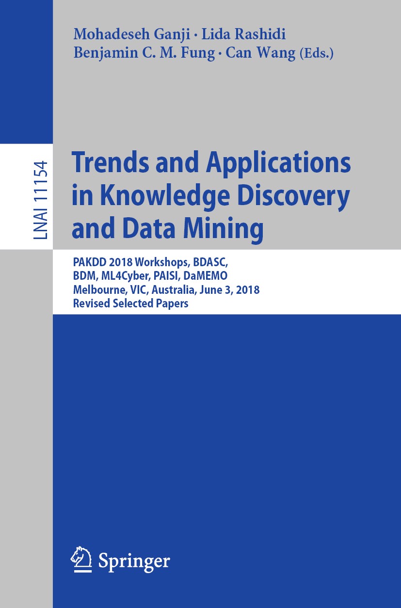Titlebook: Trends and Applications in Knowledge Discovery and Data Mining; PAKDD 2018 Workshops Mohadeseh Ganji,Lida Rashidi,Can Wang Conference proce Titlebook: Trends and Applications in Knowledge Discovery and Data Mining; PAKDD 2018 Workshops Mohadeseh Ganji,Lida Rashidi,Can Wang Conference proce