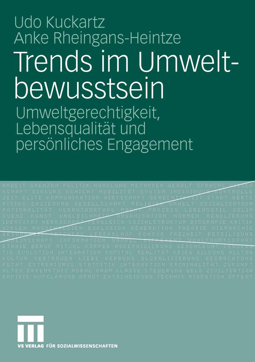 Titlebook: Trends im Umweltbewusstsein; Umweltgerechtigkeit, Udo Kuckartz,Anke Rheingans-Heintze Book 2006 VS Verlag für Sozialwissenschaften | Spring Titlebook: Trends im Umweltbewusstsein; Umweltgerechtigkeit, Udo Kuckartz,Anke Rheingans-Heintze Book 2006 VS Verlag für Sozialwissenschaften | Spring