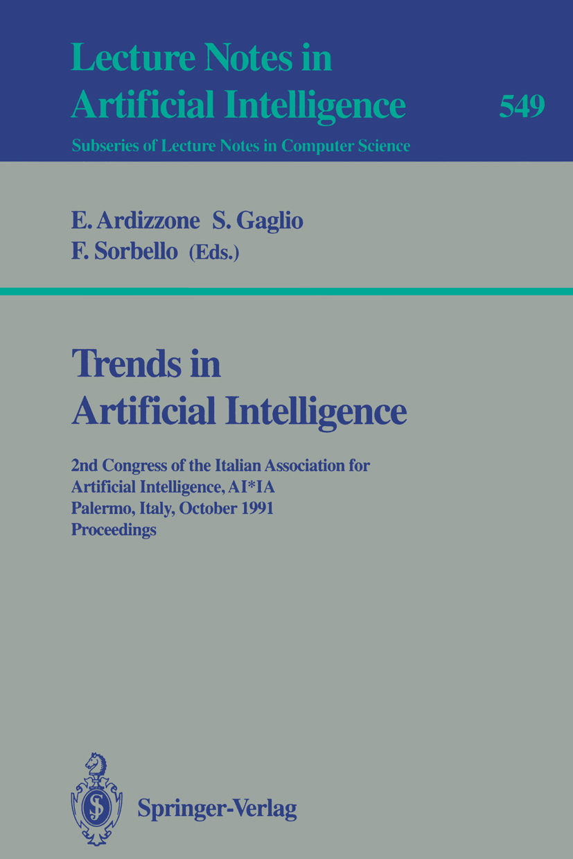 Titlebook: Trends in Artificial Intelligence; 2nd Congress of the Edoardo Ardizzone,Salvatore Gaglio,Filippo Sorbell Conference proceedings 1991 Spri Titlebook: Trends in Artificial Intelligence; 2nd Congress of the Edoardo Ardizzone,Salvatore Gaglio,Filippo Sorbell Conference proceedings 1991 Spri