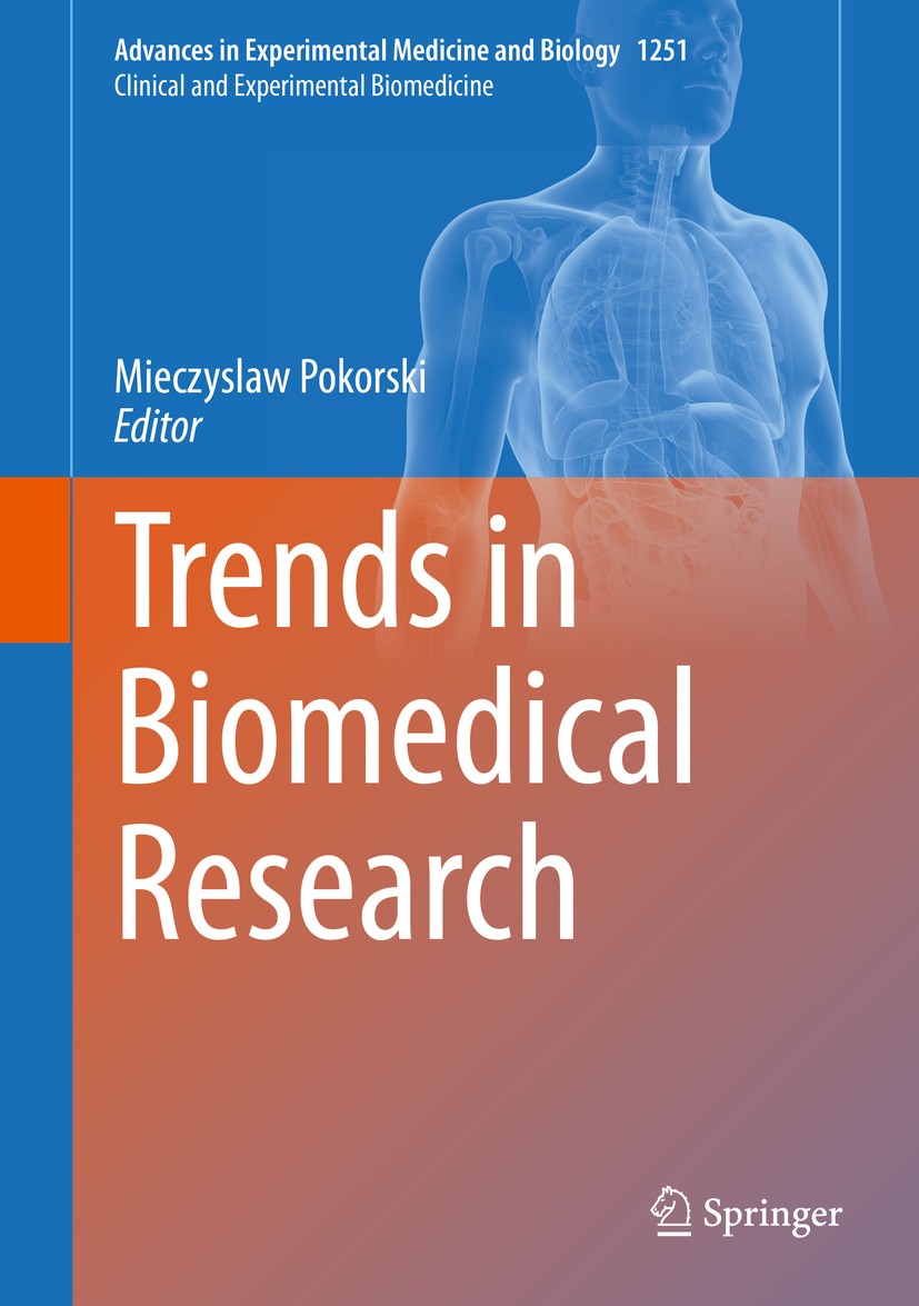Titlebook: Trends in Biomedical Research; Mieczyslaw Pokorski Book 2020 The Editor(s) (if applicable) and The Author(s), under exclusive license to S Titlebook: Trends in Biomedical Research; Mieczyslaw Pokorski Book 2020 The Editor(s) (if applicable) and The Author(s), under exclusive license to S