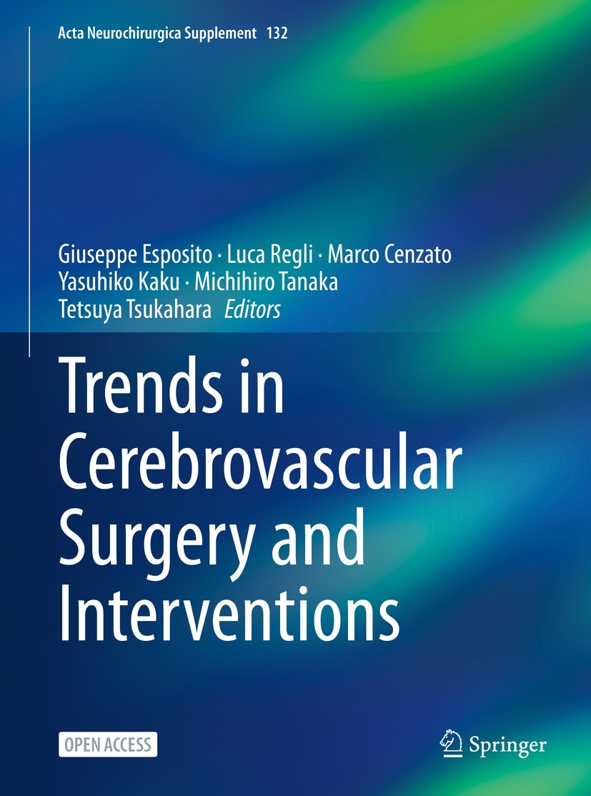 Titlebook: Trends in Cerebrovascular Surgery and Interventions; Giuseppe Esposito,Luca Regli,Tetsuya Tsukahara Conference proceedings‘‘‘‘‘‘‘‘ 2021 Th Titlebook: Trends in Cerebrovascular Surgery and Interventions; Giuseppe Esposito,Luca Regli,Tetsuya Tsukahara Conference proceedings‘‘‘‘‘‘‘‘ 2021 Th