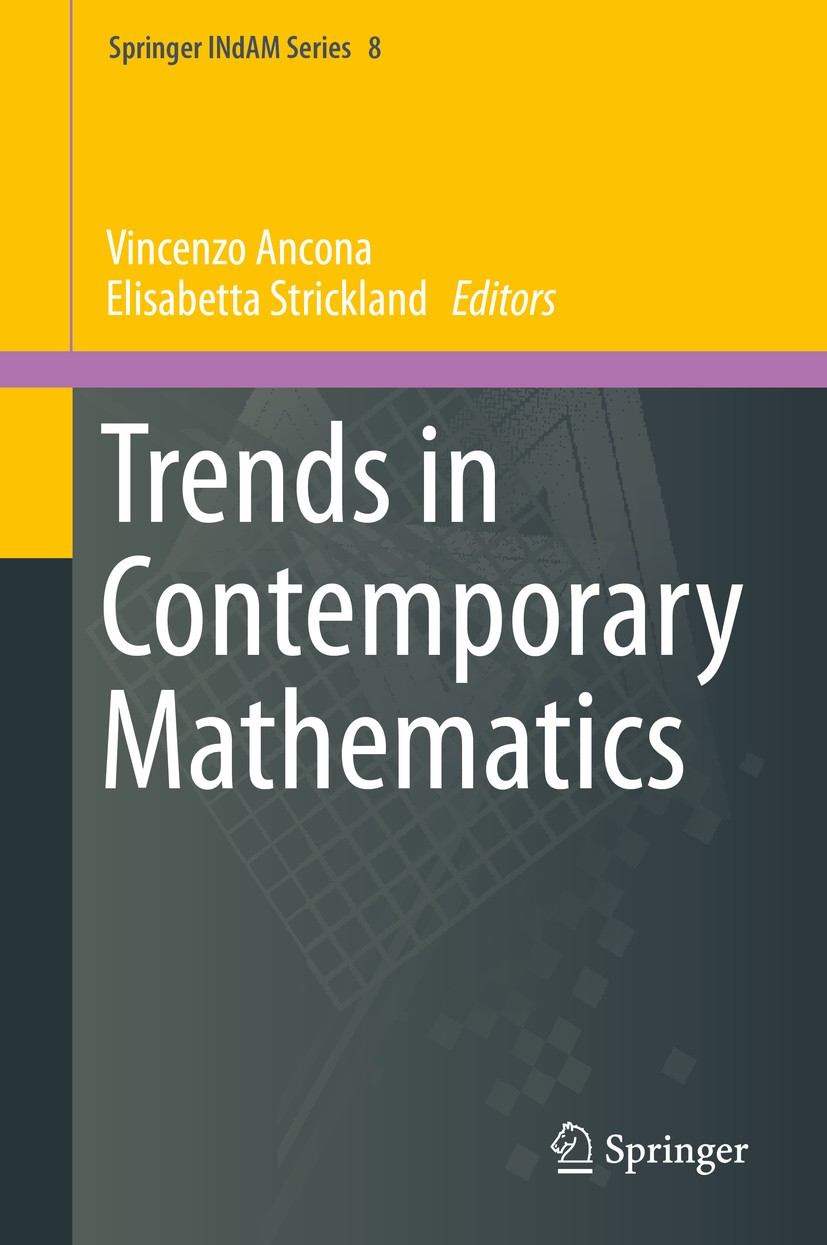 Titlebook: Trends in Contemporary Mathematics; Vincenzo Ancona,Elisabetta Strickland Conference proceedings 2014 Springer International Publishing Sw Titlebook: Trends in Contemporary Mathematics; Vincenzo Ancona,Elisabetta Strickland Conference proceedings 2014 Springer International Publishing Sw